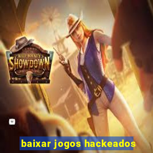 baixar jogos hackeados